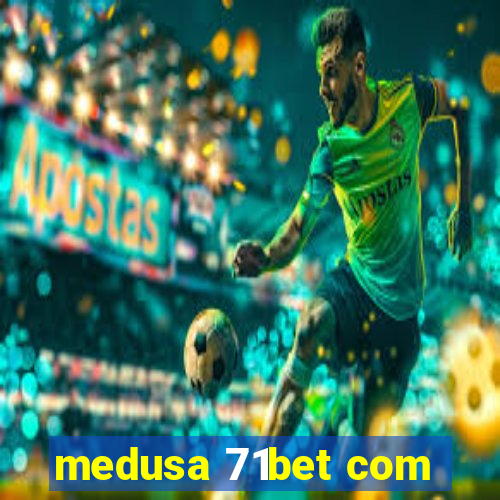 medusa 71bet com